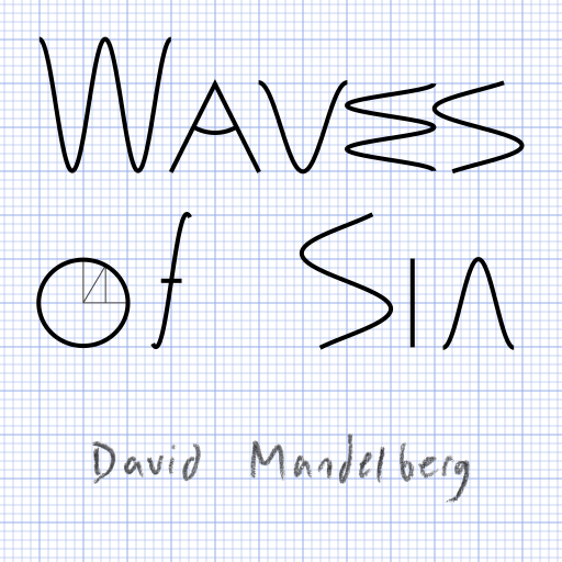 graph paper with "Waves of Sin" written using mostly sine waves for letters, and "David Mandelberg" written by hand with a pencil